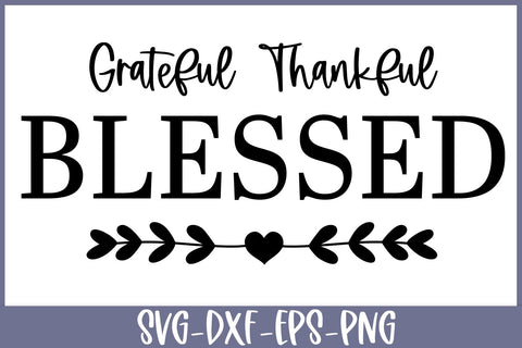 Grateful Thankful Blessed Farmhouse Sign SVG SVG B Renee Design 