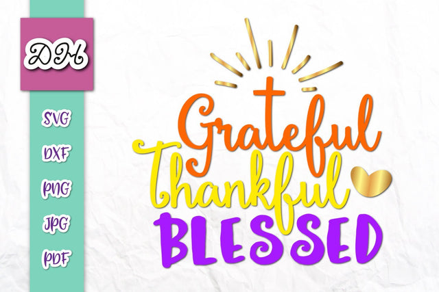 Grateful Thankful Blessed Happy Thanksgiving Print & Cut SVG Digitals by Hanna 