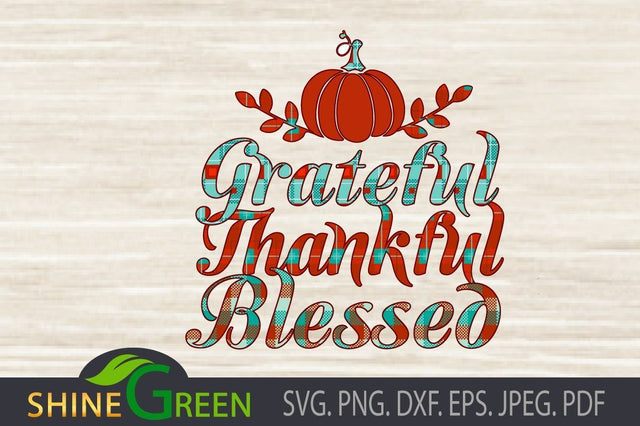Grateful Thankful Blessed Pumpkin Plaid Fall SVG SVG Shine Green Art 