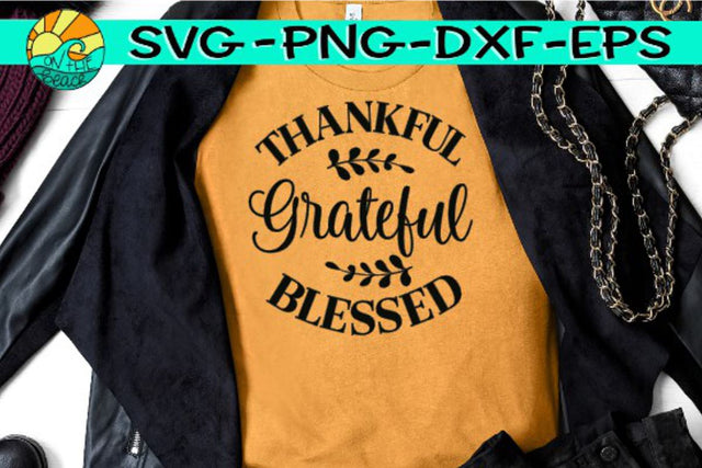 Grateful Thankful Blessed -SVG - DXF - EPS - PNG SVG On the Beach Boutique 