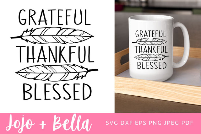 Grateful Thankful Blessed Svg, Grateful Svg, Blessed Svg, Thankful Svg, Thanksgiving Svg, Svg files for Cricut, Silhouette, Sublimation SVG Jojo&Bella 