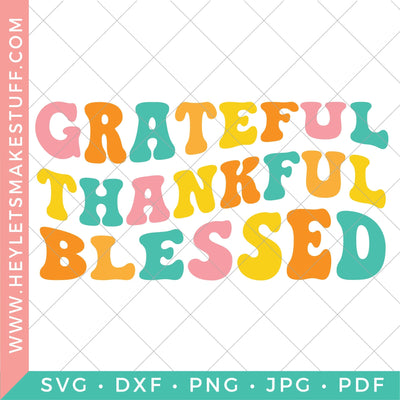 Grateful Thankful Blessed SVG Hey Let's Make Stuff 