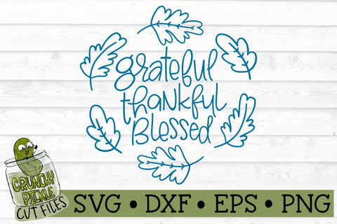 Grateful Thankful Blessed SVG SVG Crunchy Pickle 