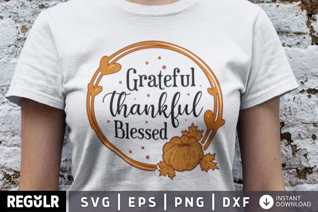 Grateful thankful blessed SVG SVG Regulrcrative 