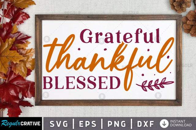 Grateful thankful blessed SVG SVG Regulrcrative 