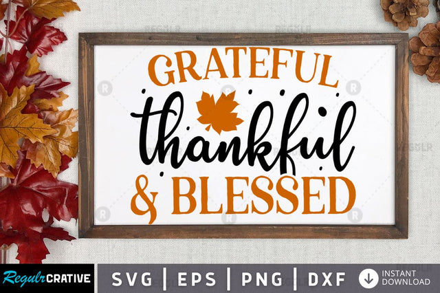 Grateful thankful & blessed SVG SVG Regulrcrative 
