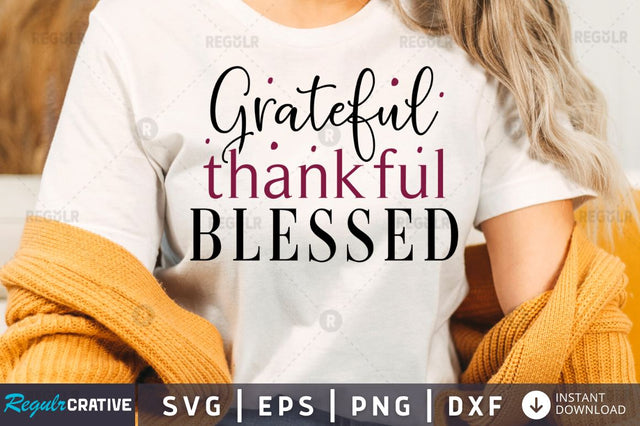 Grateful thankful blessed SVG SVG Regulrcrative 