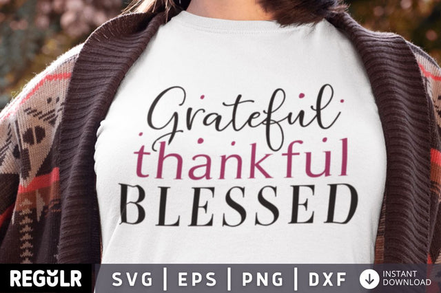 Grateful thankful blessed SVG SVG Regulrcrative 
