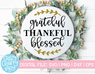 Grateful, Thankful, Blessed | Thanksgiving SVG Cut File SVG Crazy Crafty Lady Co. 
