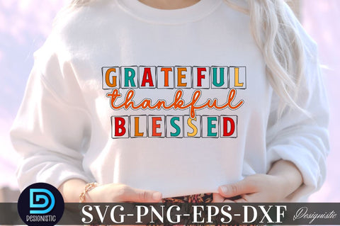Grateful thankful blessed, Thanksgiving SVG Design SVG DESIGNISTIC 