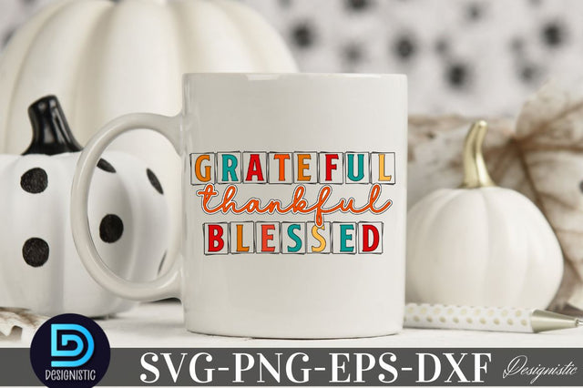 Grateful thankful blessed, Thanksgiving SVG Design SVG DESIGNISTIC 