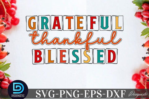 Grateful thankful blessed, Thanksgiving SVG Design SVG DESIGNISTIC 