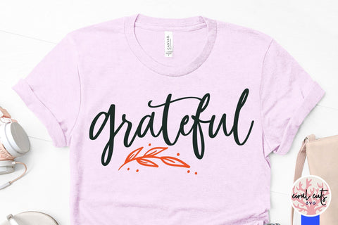 Grateful – Thanksgiving SVG EPS DXF PNG Cutting Files SVG CoralCutsSVG 
