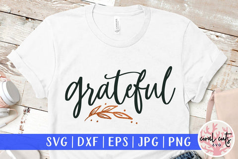 Grateful – Thanksgiving SVG EPS DXF PNG Cutting Files SVG CoralCutsSVG 