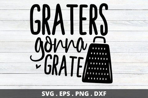 Graters gonna grate SVG Designangry 
