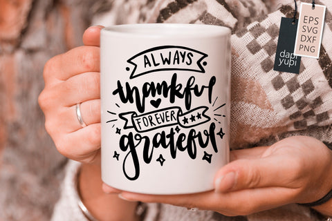 Gratitude SVG Always Thankful Forever Grateful Quotes SVG dapiyupi store 
