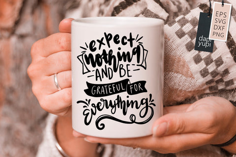 Gratitude SVG Expect Nothing And Be Grateful For Everything Quotes SVG dapiyupi store 