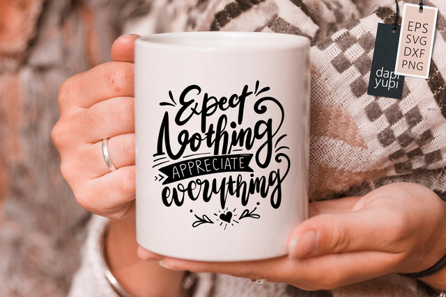 Gratitude SVG Expect Nothing Appreciate Everything Quotes SVG dapiyupi store 