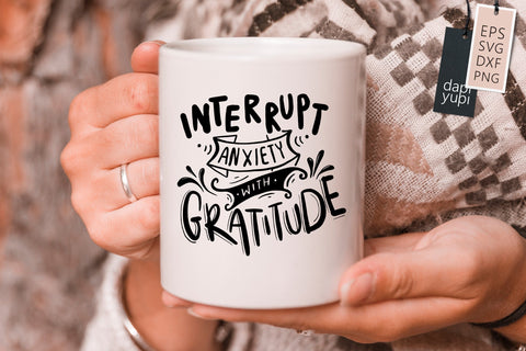 Gratitude SVG Interrupt Anxiety With Gratitude Quotes SVG dapiyupi store 