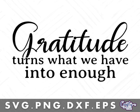 Gratitude Turns What We Have Into Enough Svg | Door Sign SVG Crafty Mama Studios 