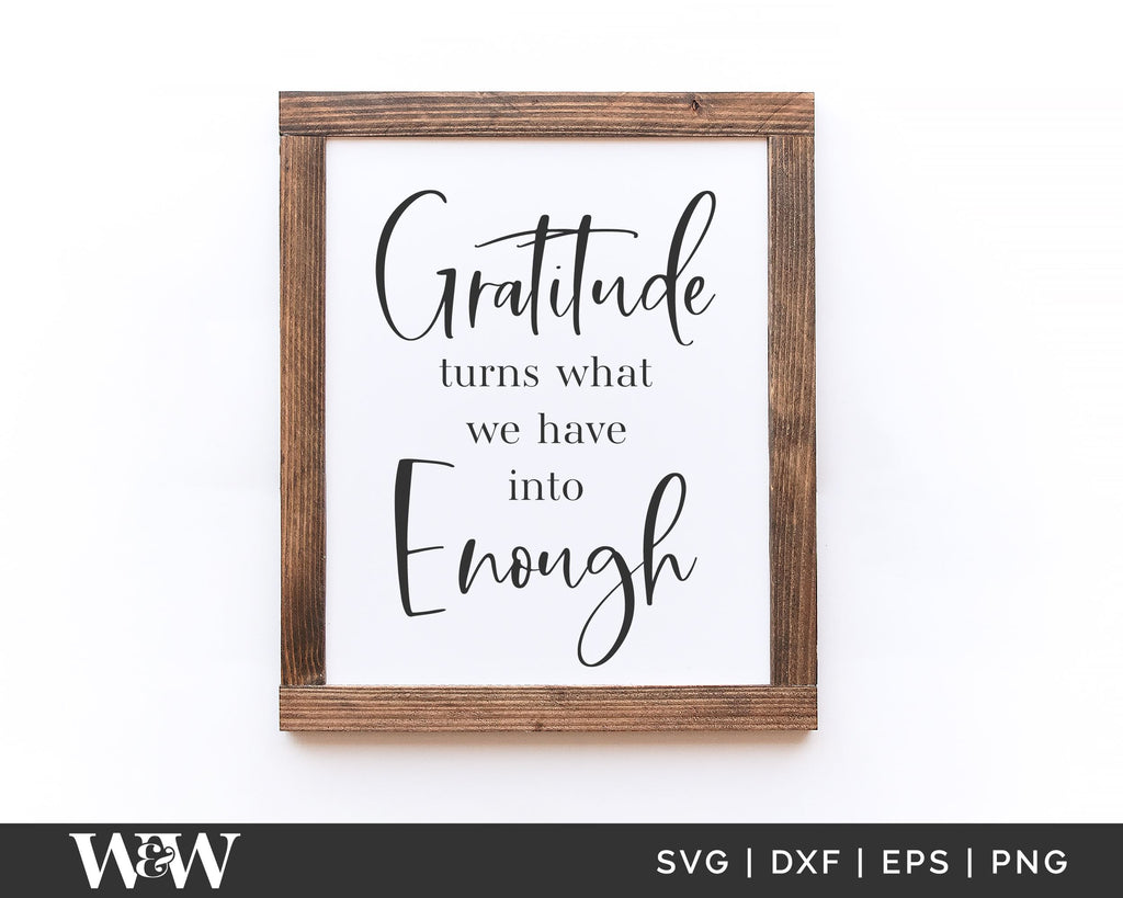 Gratitude Turns What We Have Into Enough SVG | Fall Cut File ...