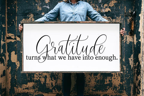Gratitude Turns What We Have Into Enough SVG SVG So Fontsy Design Shop 