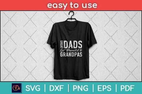 Great Dads Get Promoted to Grandpas Svg Design SVG artprintfile 