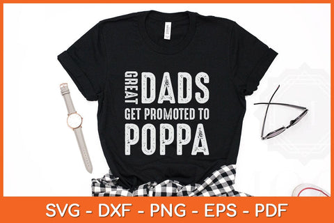 Great Dads Get Promoted To Poppa Grandpa Svg Cutting File SVG Helal 