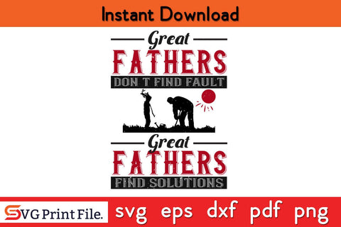 Great Fathers Don’t Find Fault Fathers Day SVG PNG Cricut File SVG SVG Print File 