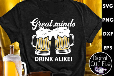 Great Minds Drink Alike | Funny Beer Svg SVG Crafty Mama Studios 