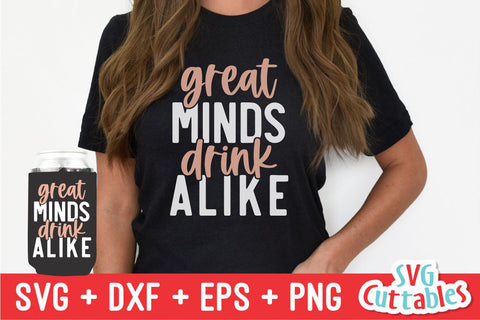 Great Minds Drink Alike svg - Drinking Cut File - Funny svg - svg - dxf - eps - png - Alcohol svg - Silhouette - Cricut - Digital File SVG Svg Cuttables 