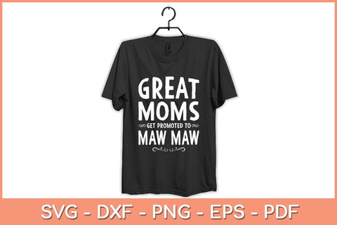 Great Mom Get Promoted To Maw Maw Grandma Svg Cutting File SVG Helal 