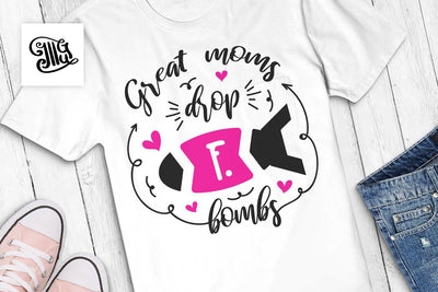 Great moms drop f-bombs svg | Mother's Day SVG | Mom funny sayings SVG Illustrator Guru 