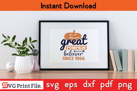 Great Pumpkin Believer Since Halloween SVG PNG Craft File SVG SVG Print File 