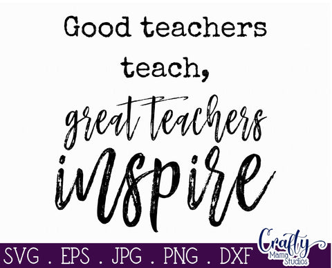 Great Teachers Inspire - Teaching Svg SVG Crafty Mama Studios 