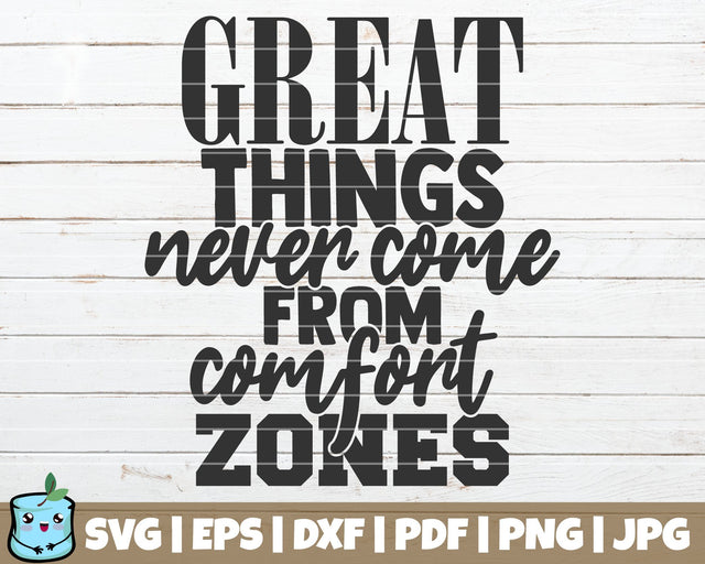 Great Things Never Come From Comfort Zones SVG MintyMarshmallows 
