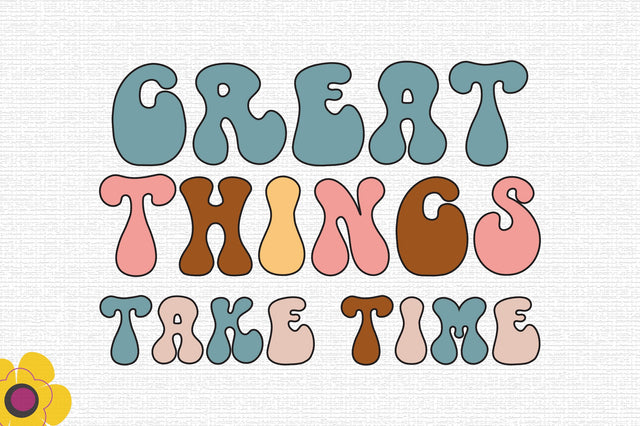 Great Things take Time SVG SVG Rupkotha 