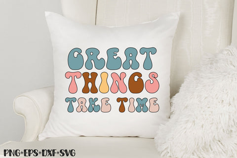 Great Things take Time SVG SVG Rupkotha 