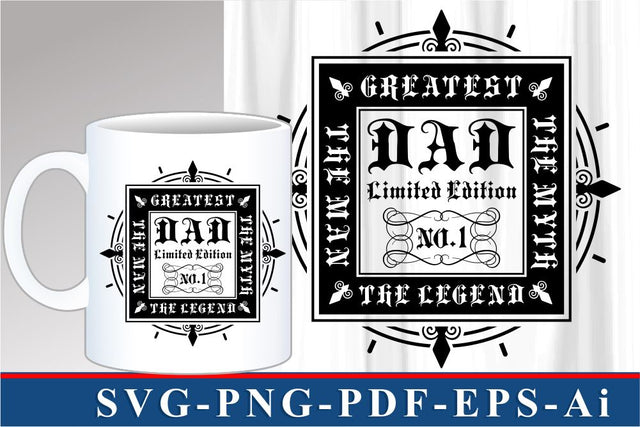 Greatest Dad SVG, Fathers Day Quotes T Shirt & Mug Designs SVG Files SVG D2PUTRI Designs 