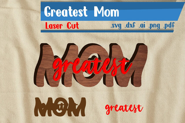 Greatest Mom Laser Cut - Svg Dxf Eps Ai Png Pdf SVG zafrans studio 