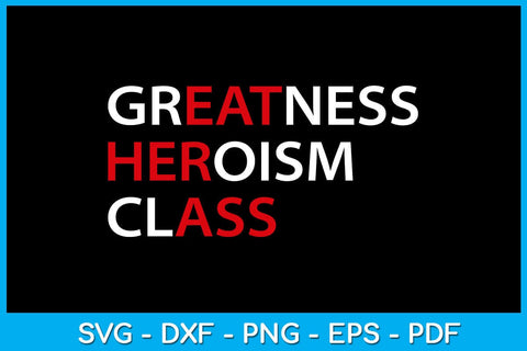 Greatness Heroism Class SVG PNG PDF Cut File SVG Creativedesigntee 