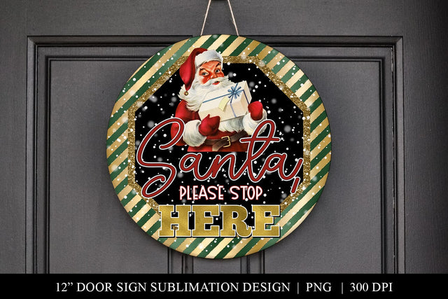 Green & Gold Glam Santa Stop Here Sign Christmas PNG Sublimation BijouBay 