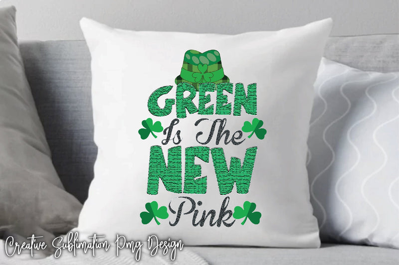 Green Is The New Pink Sublimation Creativeart88 