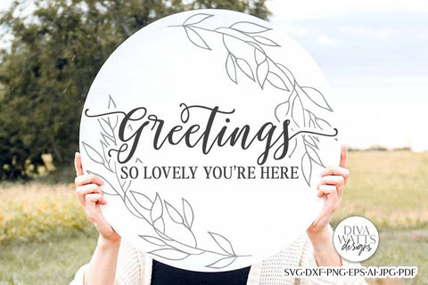 Greetings So Lovely You're Here SVG | Farmhouse Welcome Design SVG Diva Watts Designs 