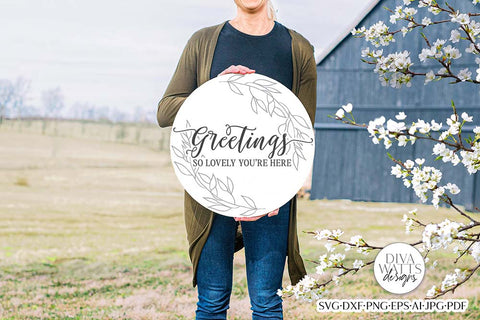 Greetings So Lovely You're Here SVG | Farmhouse Welcome Design SVG Diva Watts Designs 