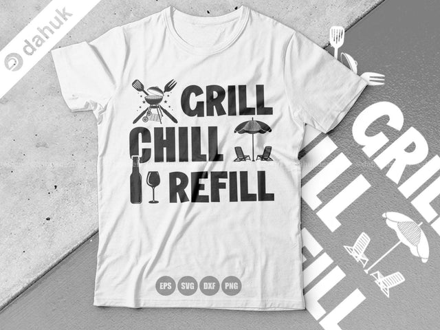 Grill Chill Refill, Grilling svg, Bbq svg, Barbecue Grill svg, Cut file, for silhouette, clipart cricut design space, vinyl cut files SVG dahukdesign 