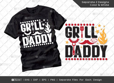 Grill Daddy SVG Cut File | Papa Svg | Father's Day SVG | Grilling Svg | T-shirt Design SVG ETC Craft 
