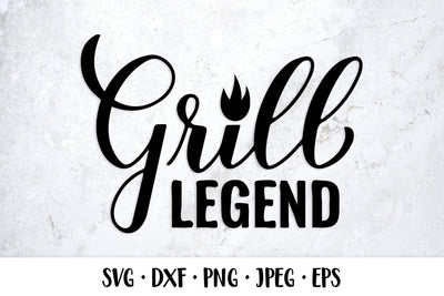 Grill legend SVG. Funny BBQ quote. Barbeque saying SVG LaBelezoka 