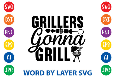 Grillers Gonna Grill, BBQ SVG Design SVG Rafiqul20606 