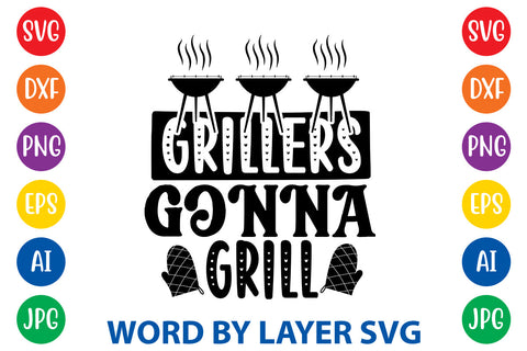 Grillers Gonna Grill, SVG CUT FILE SVG Rafiqul20606 
